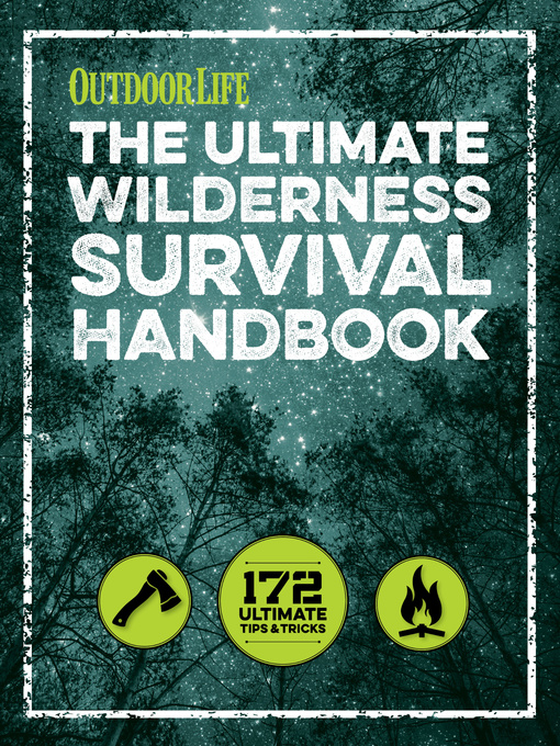 Title details for The Ultimate Wilderness Survival Handbook by Editors of Outdoor Life - Available